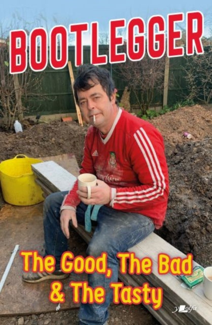 Book cover of: Bootlegger: The Good, The Bad & The Tasty. By: Karl Phillips