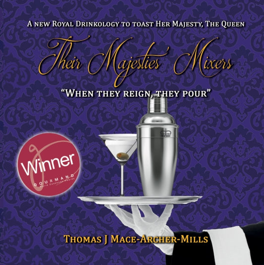 Book cover of: Their Majesties’ Mixers. By: Thomas J. Mace-Archer-Mills