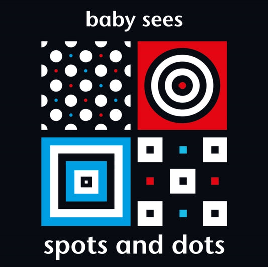 Book cover of: Baby Sees: Spots and Dots