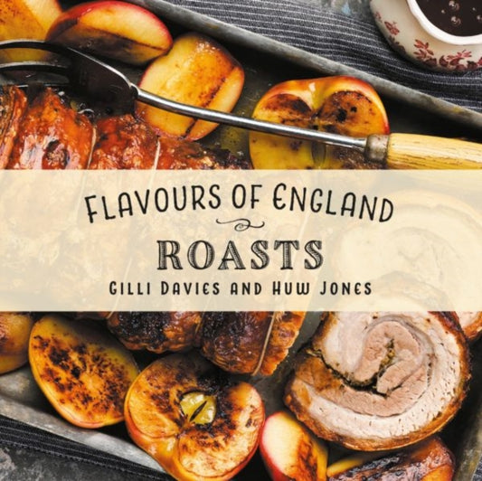Book cover of: Flavours of England: Roasts. By: Gilli Davies