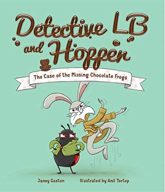 Book cover of: Detective LB and Hopper: The Case of the Missing Chocolate Frogs