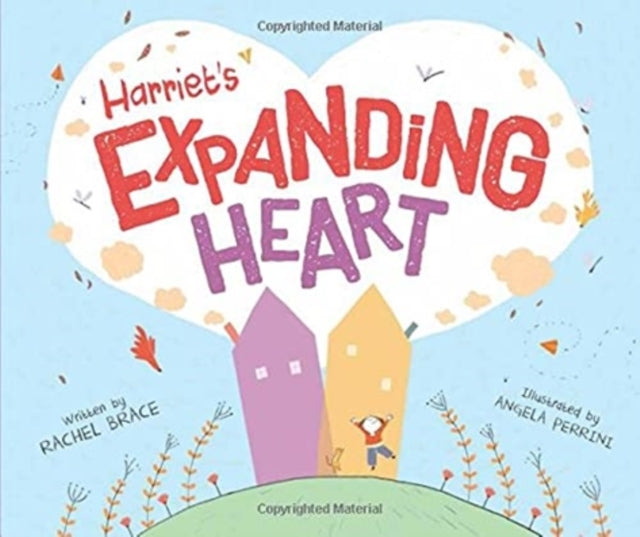 Book cover of: Harriet's Expanding Heart. By: Rachel Brace