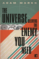 Book cover of: Universe Delivers The Enemy You Need. By: MAREK