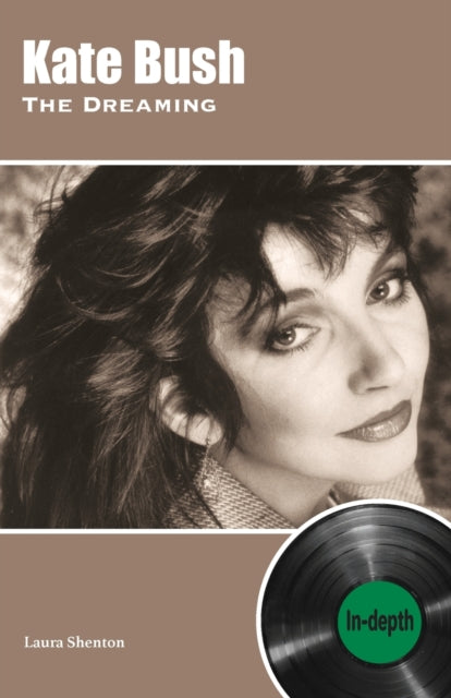 Book cover of: Kate Bush The Dreaming: In-depth. By: Laura Shenton