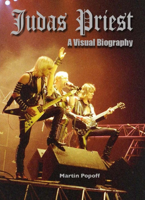 Book cover of: Judas Priest: A Visual Biography. By: Martin POPOFF