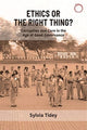 Book cover of: Ethics or the Right Thing? – Corruption and Care in the Age of Good Governance. By: Sylvia Tidey