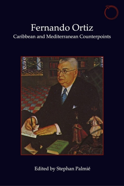 Book cover of: Fernando Ortiz – Caribbean and Mediterranean Counterpoints. By: Stephan Palmié