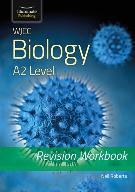 Book cover of: WJEC Biology for A2 Level - Revision Workbook. By: Neil Roberts
