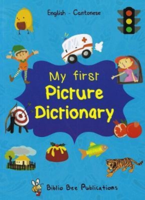 Book cover of: My First Picture Dictionary: English-Cantonese