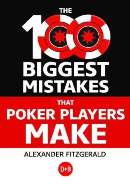 Book cover of: 100 Biggest Mistakes That Poker Players Make. By: Alexander Fitgerald