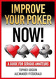 Book cover of: Improve Your Poker - Now!. By: Topher Goggin