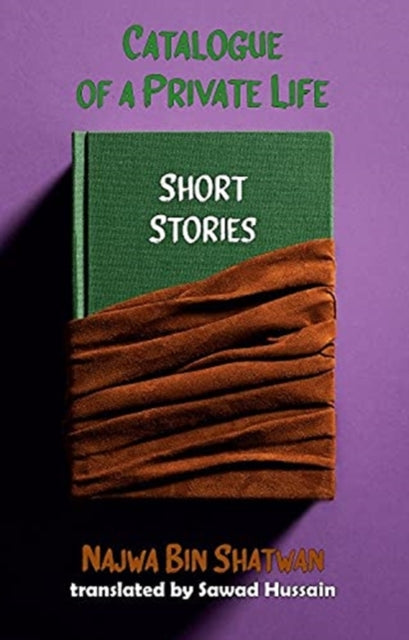 Book cover of: Catalogue of a Private Life. By: Najwa Binshatwan
