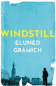 Book cover of: Windstill. By: Eluned Gramich
