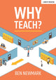 Book cover of: Why Teach?. By: Ben Newmark