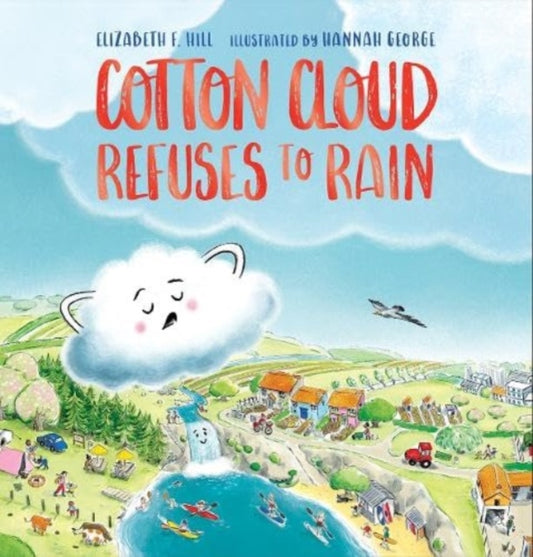 Book cover of: Cotton Cloud Refuses to Rain. By: Elizabeth F. Hill