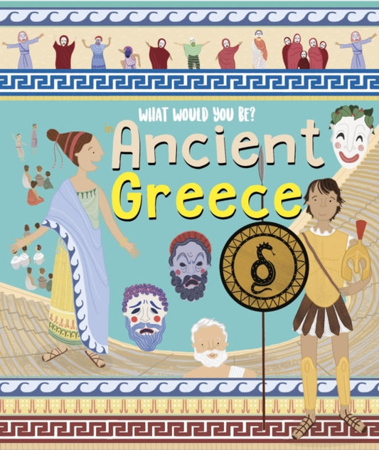 Book cover of: What Would You Be in Ancient Greece?. By: Mary Auld