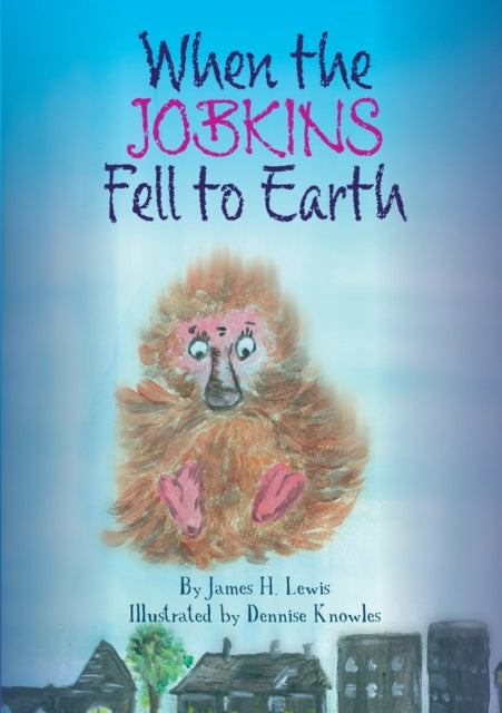 Book cover of: When the Jobkins Fell to Earth