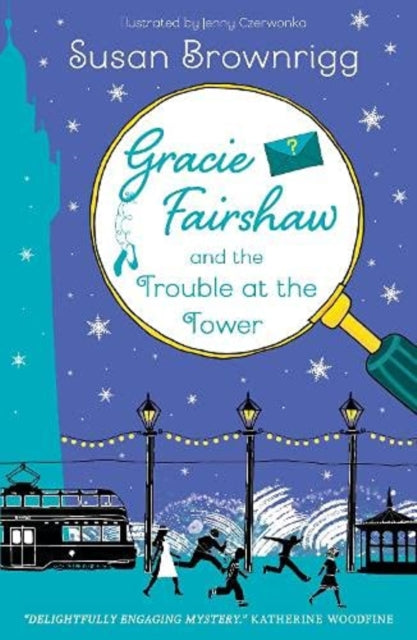 Book cover of: Gracie Fairshaw and The Trouble at the Tower. By: Susan Brownrigg