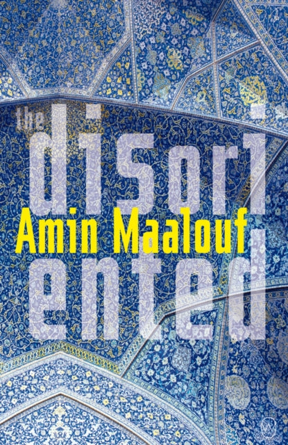 Book cover of: Disoriented. By: Amin Maalouf