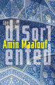 Book cover of: Disoriented. By: Amin Maalouf