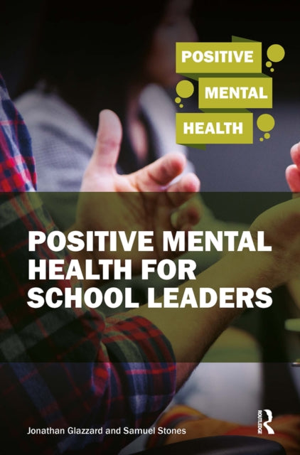 Book cover of: Positive Mental Health for School Leaders. By: Samuel Stones