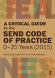 Critical Guide to the SEND Code of Practice 0-25 Years (2015) 9781913063337 Janet Goepel