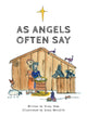 Book cover of: Angels Often Say