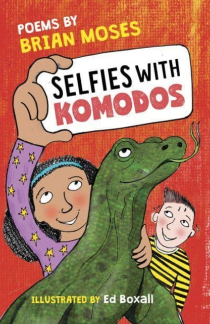 Book cover of: Selfies With Komodos. By: Brian Moses