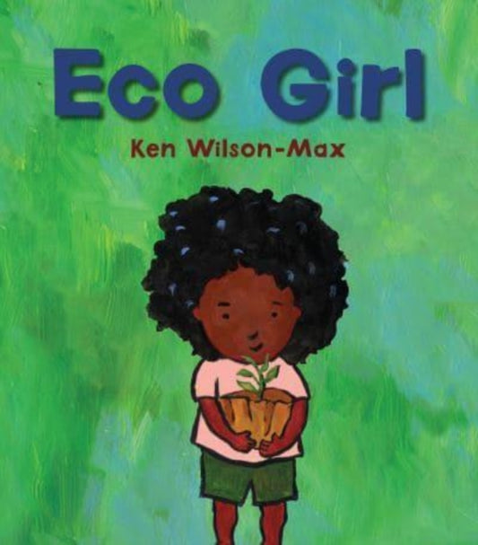 Book cover of: Eco Girl. By: Ken Wilson-Max