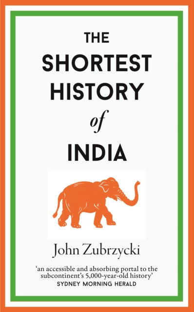 Book cover of: Shortest History of India. By: John Zubrzycki