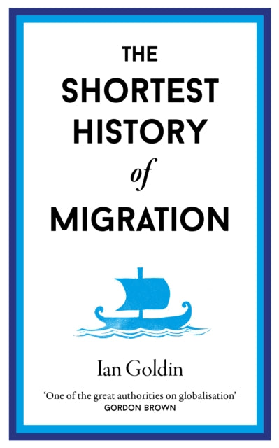 Shortest History of Migration 9781913083441 Ian Goldin