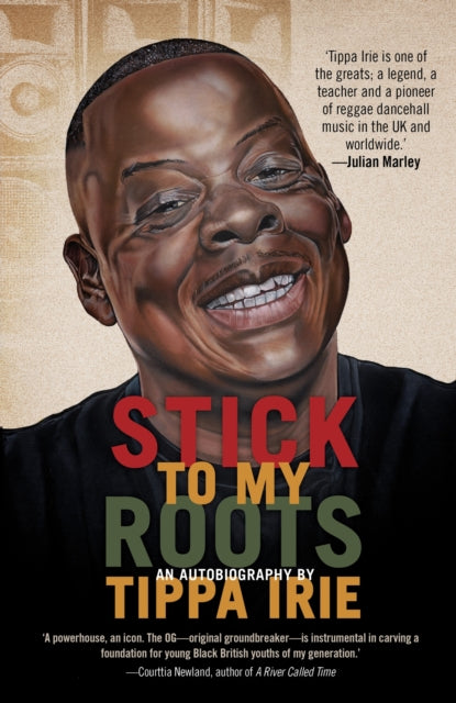 Book cover of: Stick To My Roots: A Music Memoir. By: Tippa Tippa Irie
