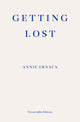 Getting Lost – WINNER OF THE 2022 NOBEL PRIZE IN LITERATURE 9781913097004 Annie Ernaux