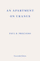 Book cover of: Apartment on Uranus. By: Paul B. Preciado