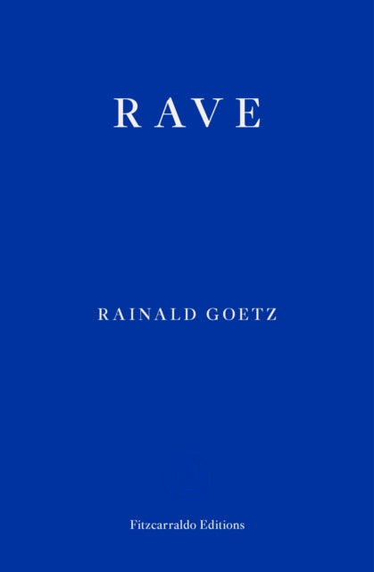 Rave 9781913097196 Rainald Goetz