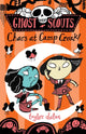 Book cover of: Ghost Scouts: Chaos at Camp Croak!. By: Taylor Dolan