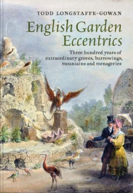 Book cover of: English Garden Eccentrics. By: Todd Longstaffe-Gowan