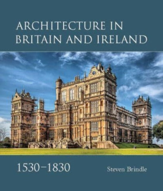 Book cover of: Architecture in Britain and Ireland, 1530-1830. By: Steven Brindle