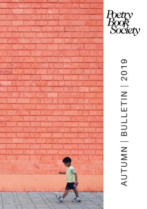 POETRY BOOK SOCIETY AUTUMN 2019 BULLETIN