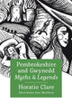 Book cover of: Pembrokeshire and Gwynedd Myths and Legends. By: Horatio Clare