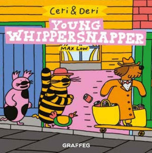 Ceri & Deri: Young Whippersnapper