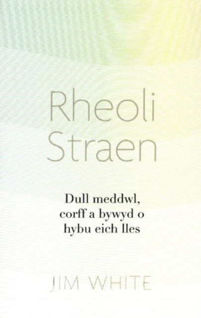Book cover of: Rheoli Straen. By: Jim White