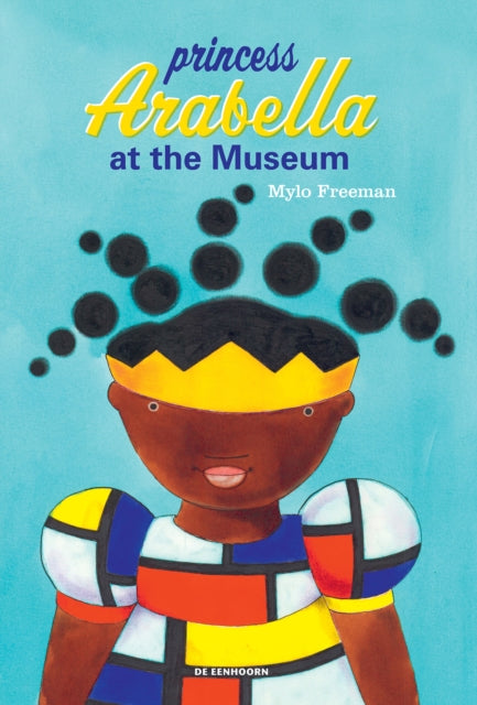 Book cover of: Princess Arabella At the Museum. By: Mylo Freeman
