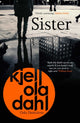 Book cover of: Sister. By: Kjell Ola Dahl