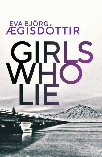 Girls Who Lie 9781913193737 Eva Bjorg Ægisdóttir