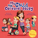 Book cover of: My Child Has Cerebral Palsy