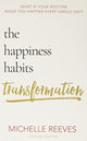 Book cover of: Happiness Habits Transformation. By: Michelle Reeves