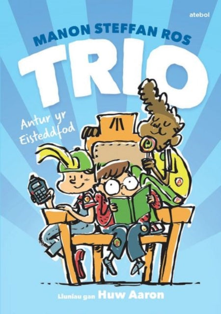 Book cover of: Cyfres Trio: Antur yr Eisteddfod. By: Manon Steffan Ros