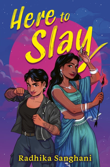Book cover of: Here To Slay. By: Radhika Sanghani