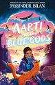 Book cover of: Aarti & the Blue Gods. By: Jasbinder Bilan